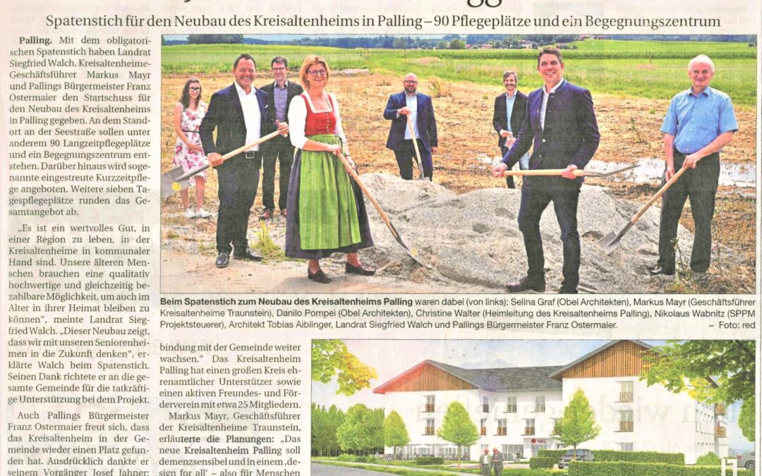 Startschuss für den Ersatzneubau unseres Kreisaltenheims in Palling